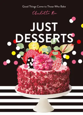 Len dezerty: Dobré veci prichádzajú k tým, ktorí pečú - Just Desserts: Good Things Come to Those Who Bake