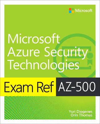 Ref. skúšky Az-500 Microsoft Azure Security Technologies - Exam Ref Az-500 Microsoft Azure Security Technologies