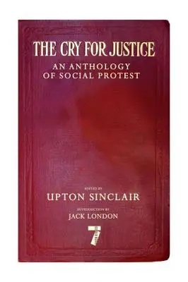 Volanie po spravodlivosti: An Anthology of Social Protest (Antológia sociálneho protestu) - The Cry for Justice: An Anthology of Social Protest