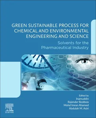 Zelený udržateľný proces pre chemické a environmentálne inžinierstvo a vedu: Rozpúšťadlá pre farmaceutický priemysel - Green Sustainable Process for Chemical and Environmental Engineering and Science: Solvents for the Pharmaceutical Industry