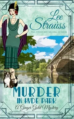Vražda v Hyde Parku: útulná historická záhada z 20. rokov 20. storočia - Murder in Hyde Park: a cozy historical 1920s mystery