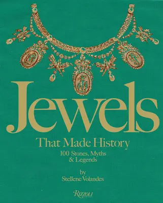 Klenoty, ktoré sa zapísali do dejín: 101 kameňov, mýtov a legiend - Jewels That Made History: 101 Stones, Myths, and Legends
