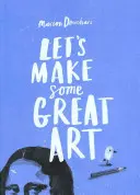 Vytvorme si skvelé umenie - Let's Make Some Great Art