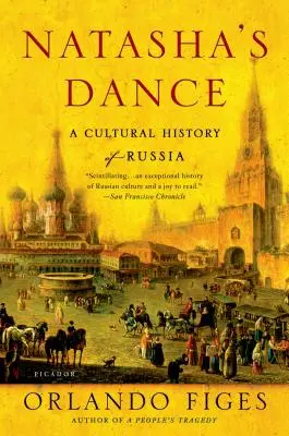 Natašin tanec: Nataša: kultúrne dejiny Ruska - Natasha's Dance: A Cultural History of Russia