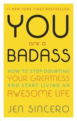 Ste drsňák(ka): Ako prestať pochybovať o svojej veľkosti a začať žiť úžasný život - You Are a Badass(r): How to Stop Doubting Your Greatness and Start Living an Awesome Life