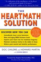 Riešenie srdcovej matematiky: Riešenie srdca: Revolučný program Inštitútu srdcovej matematiky na využitie sily inteligencie srdca - The Heartmath Solution: The Institute of Heartmath's Revolutionary Program for Engaging the Power of the Heart's Intelligence