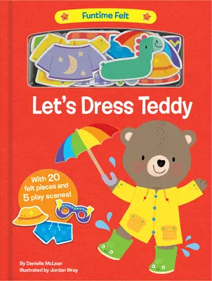 Oblečme medvedíka: S 20 farebnými plstenými dielikmi na hranie - Let's Dress Teddy: With 20 Colorful Felt Play Pieces