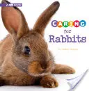 Starostlivosť o králiky: 4D kniha - Caring for Rabbits: A 4D Book