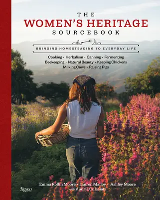 Príručka o dedičstve žien: Priblíženie domáceho hospodárstva každodennému životu - The Women's Heritage Sourcebook: Bringing Homesteading to Everyday Life