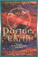 Partner Earth: Duchovná ekológia - Partner Earth: A Spiritual Ecology