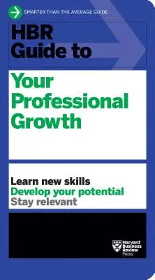 Sprievodca HBR pre váš profesionálny rast - HBR Guide to Your Professional Growth
