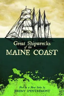 Veľké vraky lodí na pobreží štátu Maine - Great Shipwrecks of the Maine Coast
