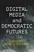 Digitálne médiá a demokratická budúcnosť - Digital Media and Democratic Futures