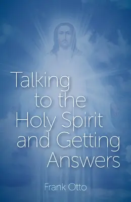 Rozhovor s Duchom Svätým a získanie odpovedí - Talking to the Holy Spirit and Getting Answers