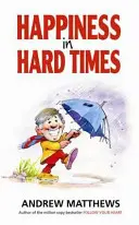 Šťastie v ťažkých časoch - Happiness In Hard Times