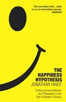 Hypotéza šťastia - desať spôsobov, ako nájsť šťastie a zmysel života - Happiness Hypothesis - Ten Ways to Find Happiness and Meaning in Life