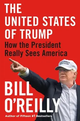 Spojené štáty Trumpove: Ako prezident skutočne vidí Ameriku - The United States of Trump: How the President Really Sees America