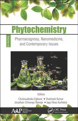 Fytochémia: Fytochémia: 2. diel: Farmakognózia, nanomedicína a súčasné problémy - Phytochemistry: Volume 2: Pharmacognosy, Nanomedicine, and Contemporary Issues