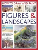 Ako kresliť a maľovať postavy a krajiny: Vydanie knihy: Odborné techniky a 70 cvičení a projektov zobrazených na viac ako 1700 ilustráciách - How to Draw and Paint Figures & Landscapes: Expert Techniques, and 70 Exercises and Projects Shown in Over 1700 Illustrations