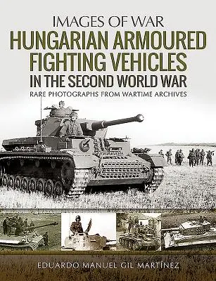 Maďarské bojové obrnené vozidlá v druhej svetovej vojne - Hungarian Armoured Fighting Vehicles in the Second World War