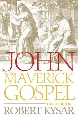 Ján, bláznivé evanjelium, tretie vydanie - John, the Maverick Gospel, Third Edition