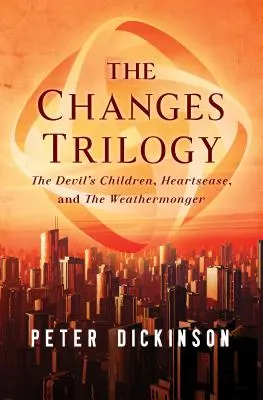 Trilógia o premenách: The Devil's Children, Heartsease, and the Weathermonger - The Changes Trilogy: The Devil's Children, Heartsease, and the Weathermonger