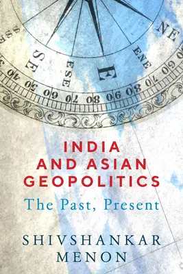 India a ázijská geopolitika: Minulosť, súčasnosť - India and Asian Geopolitics: The Past, Present