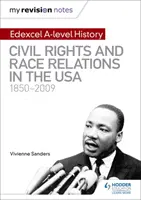 Moje poznámky k revízii: Edexcel A-level History: Občianske práva a rasové vzťahy v USA 1850-2009 - My Revision Notes: Edexcel A-level History: Civil Rights and Race Relations in the USA 1850-2009