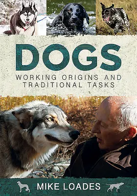 Psy: pracovný pôvod a tradičné úlohy - Dogs: Working Origins and Traditional Tasks