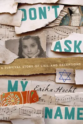 Nepýtajte sa ma na meno: Príbeh o prežití utajeného dieťaťa - Don't Ask My Name: A Hidden Child's Tale of Survival