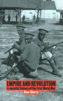 Impérium a revolúcia - Socialistické dejiny prvej svetovej vojny - Empire And Revolution - A Socialist History of the First World War