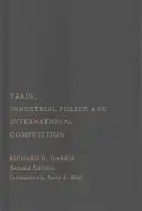 Obchod, priemyselná politika a medzinárodná hospodárska súťaž, druhé vydanie - Trade, Industrial Policy, and International Competition, Second Edition