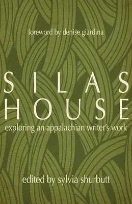 Silas House: Vydajte sa na cestu do USA: Silas House: Príručka: Skúmanie diela apalačského spisovateľa - Silas House: Exploring an Appalachian Writer's Work