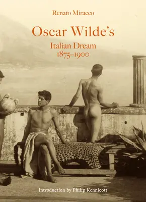 Taliansky sen Oscara Wildea 1875-1900 - Oscar Wilde's Italian Dream 1875-1900