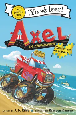 Axel La Camioneta: Una Carrera En La Playa: Axel the Truck: (španielske vydanie) - Axel La Camioneta: Una Carrera En La Playa: Axel the Truck: Beach Race (Spanish Edition)