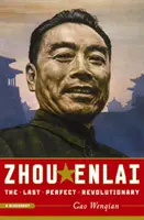 Zhou Enlai: Posledný dokonalý revolucionár - Zhou Enlai: The Last Perfect Revolutionary
