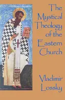 Mystická teológia východnej cirkvi - The Mystical Theology of the Eastern Church