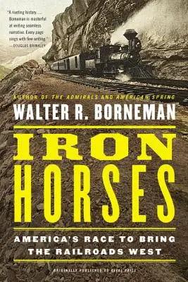 Železné kone: Americký závod o železnicu na Západ - Iron Horses: America's Race to Bring the Railroads West
