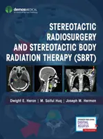 Stereotaktická rádiochirurgia a stereotaktická telová rádioterapia (Sbrt) - Stereotactic Radiosurgery and Stereotactic Body Radiation Therapy (Sbrt)