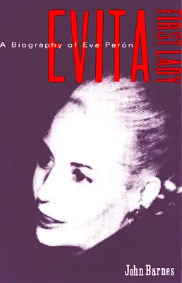 Evita, prvá dáma: Životopis Evity Peronovej - Evita, First Lady: A Biography of Evita Peron