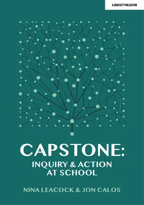 Capstone: Skúmanie a činnosť v škole - Capstone: Inquiry & Action at School