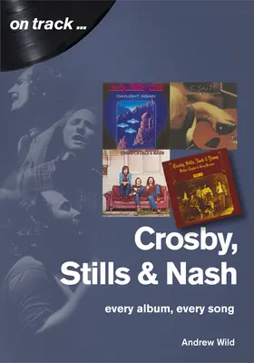 Crosby, Still and Nash: Každý album, každá pieseň - Crosby, Still and Nash: Every Album, Every Song