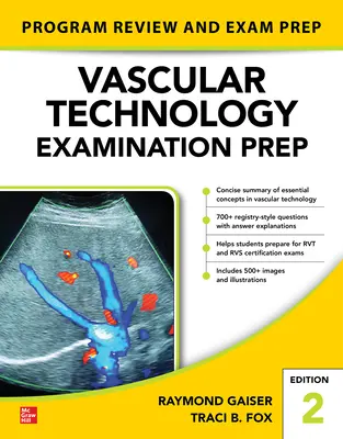 Príprava na skúšku z cievnej technológie, druhé vydanie - Vascular Technology Examination Prep, Second Edition