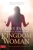 Kráľovská žena: Kráľovské kráľovstvo: Publikácie pre ženy a mužov: Prijatie svojho cieľa, sily a možností - Kingdom Woman: Embracing Your Purpose, Power, and Possibilities