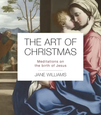 Umenie Vianoc: Rozjímania o narodení Ježiša - The Art of Christmas: Meditations on the Birth of Jesus