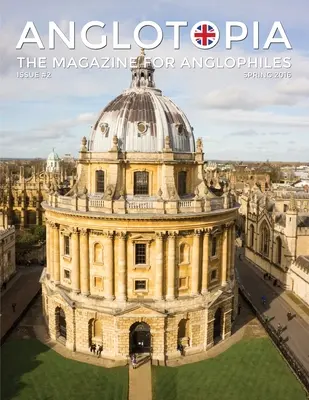 Anglotopia Magazine - Issue #2 - London Tube, Cornwall, Oxford, London Blitz, Doctor Who, Routemaster a ďalšie!: Časopis pre anglofilov - Anglotopia Magazine - Issue #2 - London Tube, Cornwall, Oxford, London Blitz, Doctor Who, Routemaster, and More!: The Anglophile Magazine