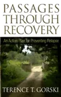 Prechody cez zotavenie: Akčný plán na prevenciu recidívy - Passages Through Recovery: An Action Plan for Preventing Relapse