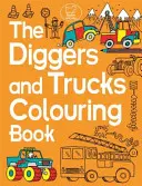 Omaľovánky o bagroch a nákladných autách - The Diggers and Trucks Colouring Book
