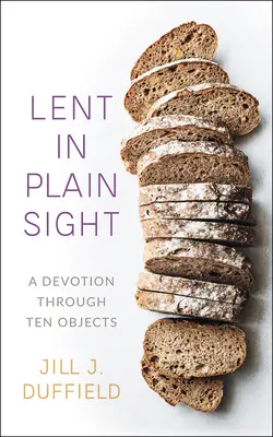Veľký pôst na prvý pohľad - Lent in Plain Sight