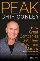 Vrchol: Ako skvelé spoločnosti získavajú svoju motiváciu z Maslowa - Peak: How Great Companies Get Their Mojo from Maslow